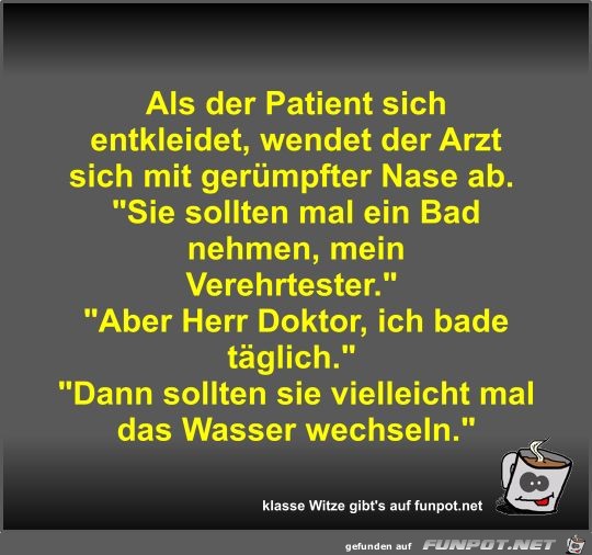 Als der Patient sich entkleidet