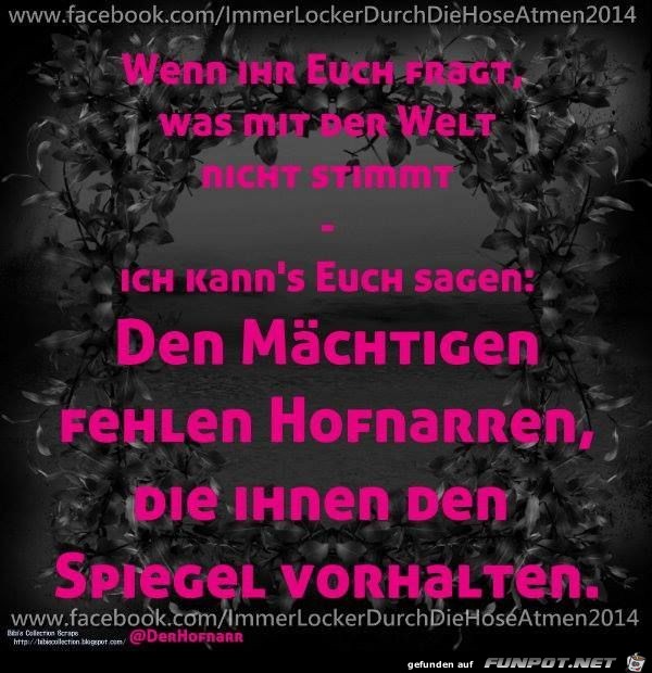 wenn ihr euch fragt, was mit der Welt nicht stimmt,...... wenn ihr euch fragt, was mit der Welt nicht stimmt,......