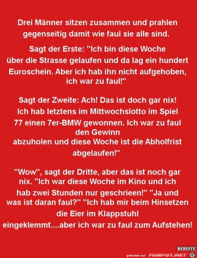 drei Männer prahlen, wie faul sie sind........ drei Männer prahlen, wie faul sie sind........