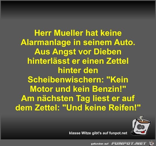 Herr Mueller hat keine Alarmanlage in seinem Auto Herr Mueller hat keine Alarmanlage in seinem Auto