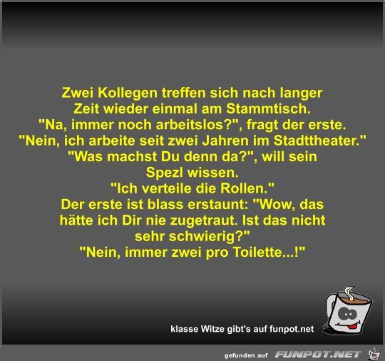 Zwei Kollegen treffen sich nach langer Zeit wieder einmal... Zwei Kollegen treffen sich nach langer Zeit wieder einmal...