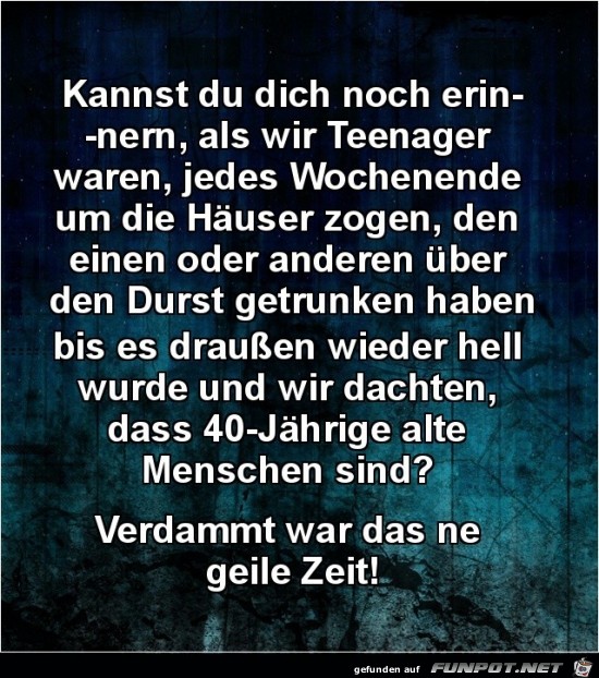 kannst du dich noch erinnern?.....