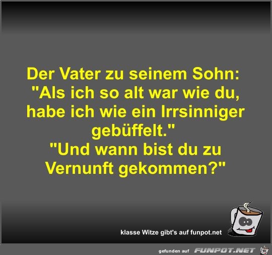 Der Vater zu seinem Sohn Der Vater zu seinem Sohn