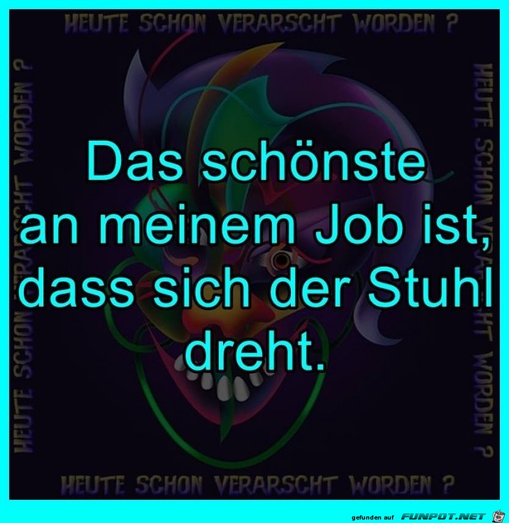 Das schönste an meinem Job Das schönste an meinem Job