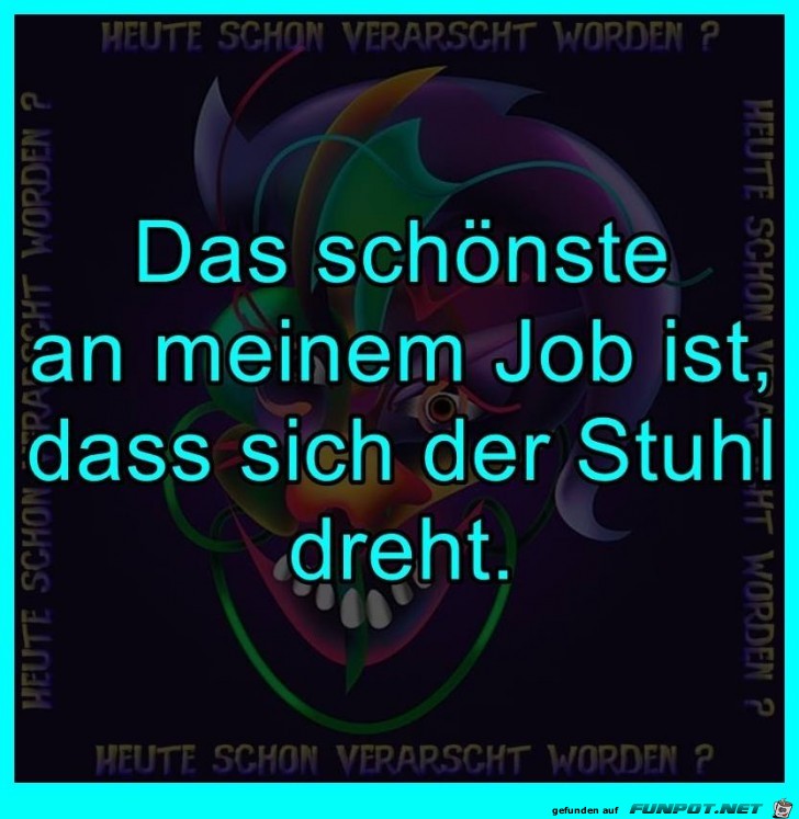 Das schnste an meinem Job