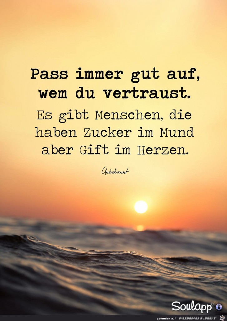 Pass immer gut auf wem du vertraust Pass immer gut auf wem du vertraust