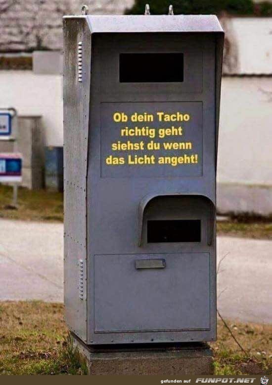 ob Dein Tacho richtig geht.........