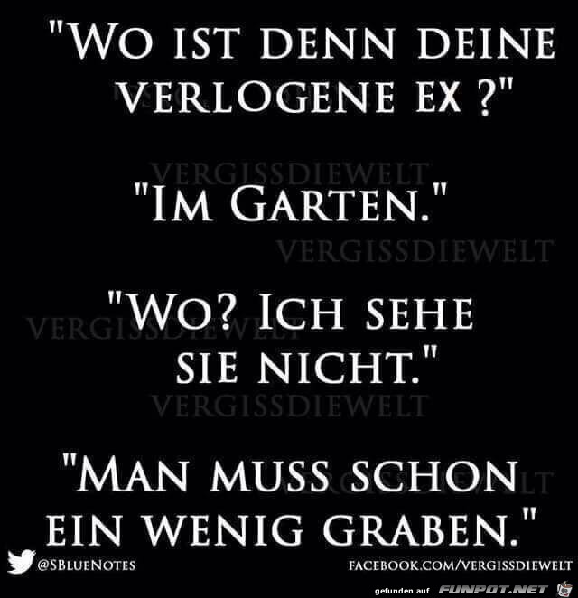 Wo ist deine verlogenen Ex? Wo ist deine verlogenen Ex?
