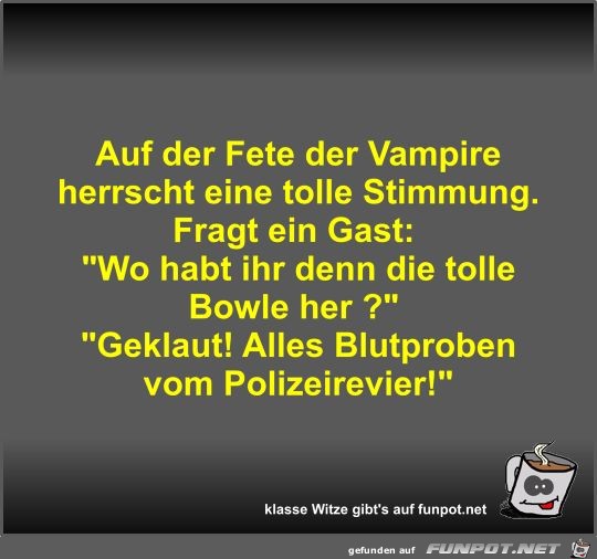 Auf der Fete der Vampire herrscht eine tolle Stimmung Auf der Fete der Vampire herrscht eine tolle Stimmung