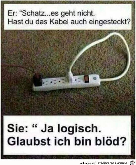 Schatz, es geht nicht....... Schatz, es geht nicht.......