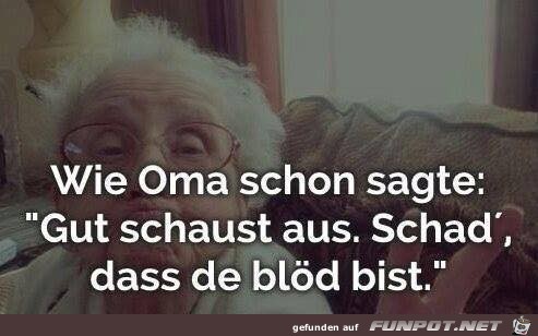 Was Oma schon sagte