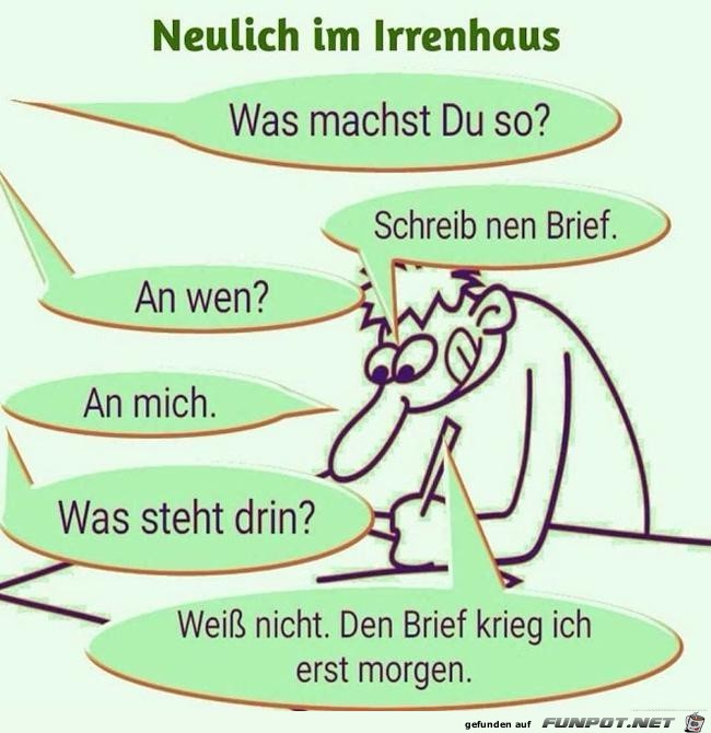 neulich im Irrenhaus..... neulich im Irrenhaus.....