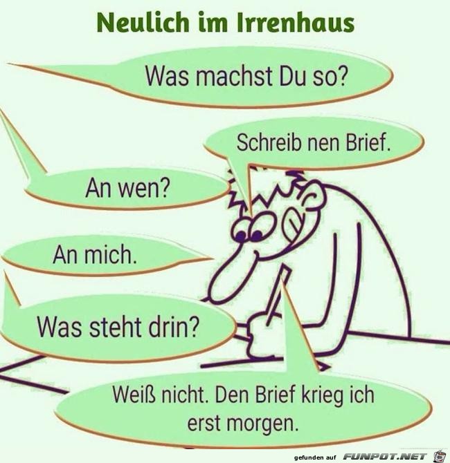 neulich im Irrenhaus.....