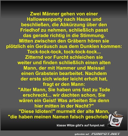 Zwei Männer gehen von einer Halloweenparty nach Hause und... Zwei Männer gehen von einer Halloweenparty nach Hause und...