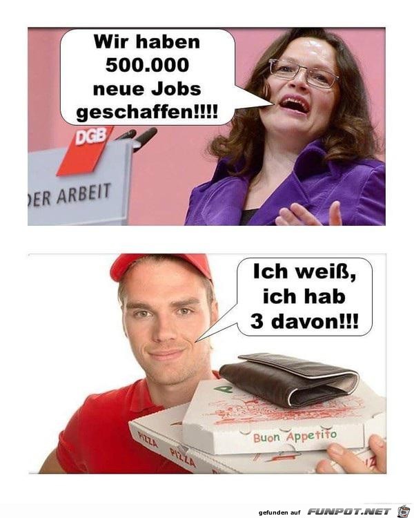 wir haben 500.000 neue Jobs geschaffen......