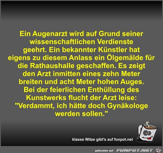 Ein Augenarzt wird auf Grund seiner wissenschaftlichen... Ein Augenarzt wird auf Grund seiner wissenschaftlichen...