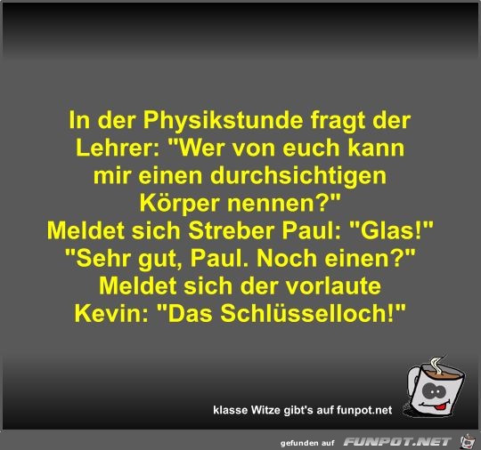 In der Physikstunde fragt der Lehrer In der Physikstunde fragt der Lehrer