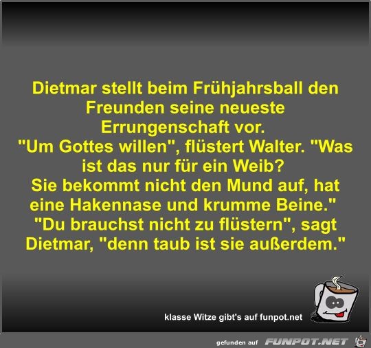 Dietmar stellt beim Frhjahrsball den Freunden seine...