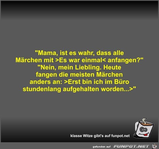 Mama, ist es wahr, dass alle Mrchen...