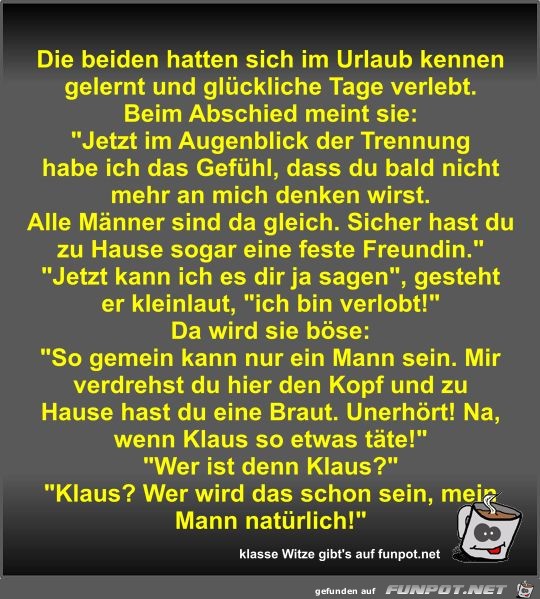 Die beiden hatten sich im Urlaub kennen gelernt und... Die beiden hatten sich im Urlaub kennen gelernt und...