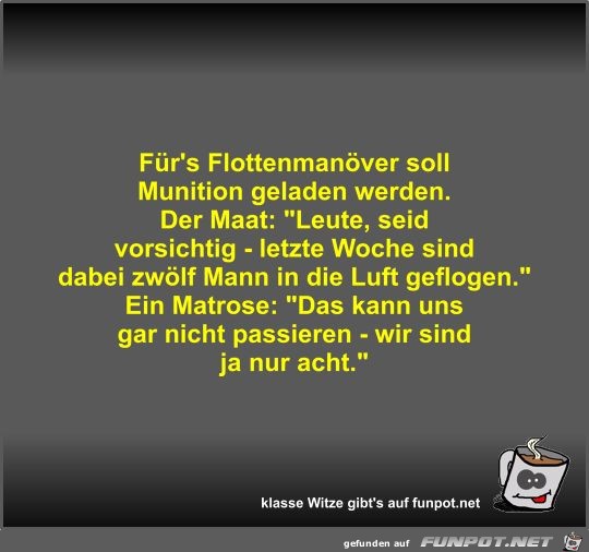 Für's Flottenmanöver soll Munition geladen werden Für's Flottenmanöver soll Munition geladen werden