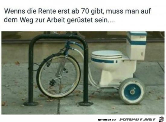 wenns die Rente erst ab 70 gibt....... wenns die Rente erst ab 70 gibt.......