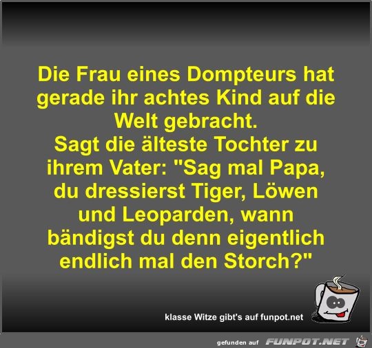 Die Frau eines Dompteurs hat gerade ihr achtes Kind auf die Die Frau eines Dompteurs hat gerade ihr achtes Kind auf die