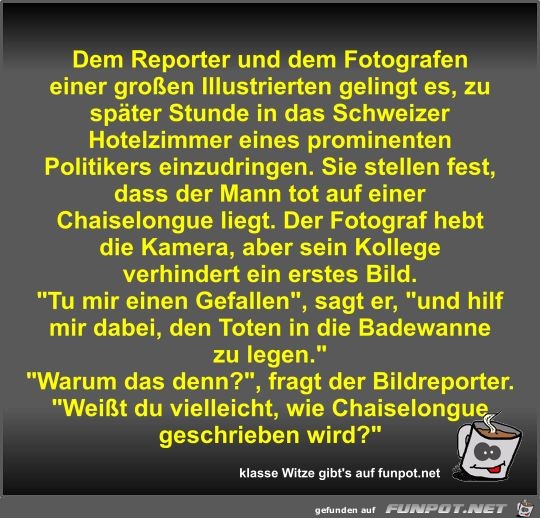 Dem Reporter und dem Fotografen einer großen Illustrierten Dem Reporter und dem Fotografen einer großen Illustrierten
