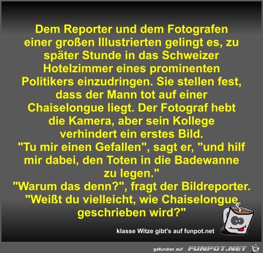 Dem Reporter und dem Fotografen einer groen Illustrierten