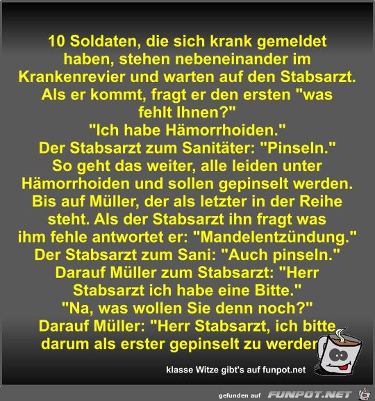 10 Soldaten, die sich krank gemeldet haben, stehen... 10 Soldaten, die sich krank gemeldet haben, stehen...