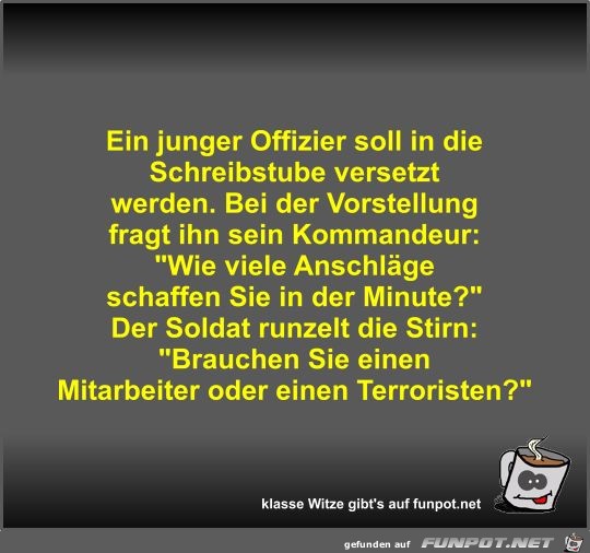 Ein junger Offizier soll in die Schreibstube versetzt werden Ein junger Offizier soll in die Schreibstube versetzt werden