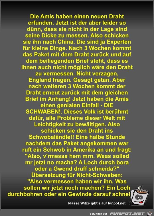 Die Amis haben einen neuen Draht erfunden