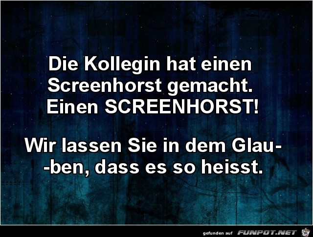 Ein Screenhorst Ein Screenhorst