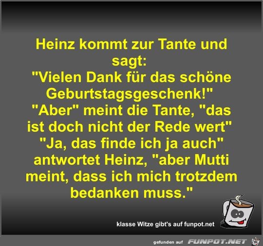 Heinz kommt zur Tante und sagt Heinz kommt zur Tante und sagt