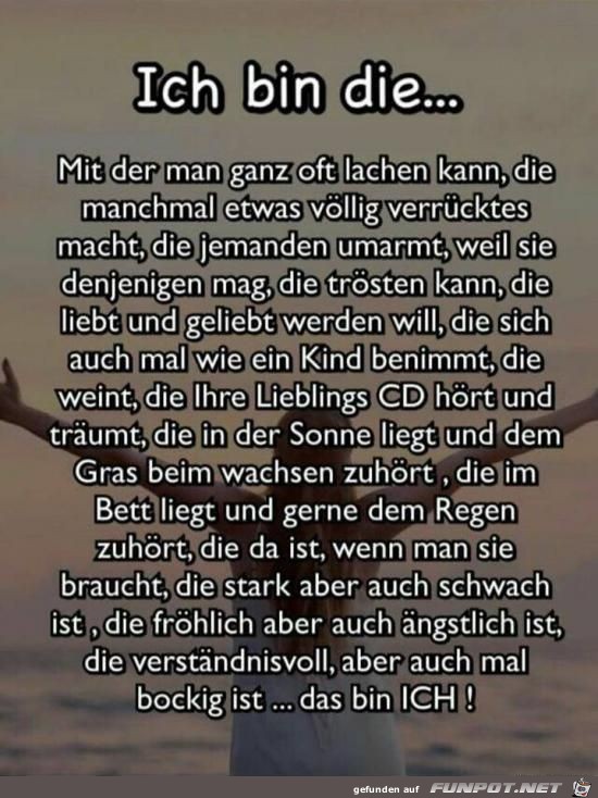 ich bin die........ ich bin die........