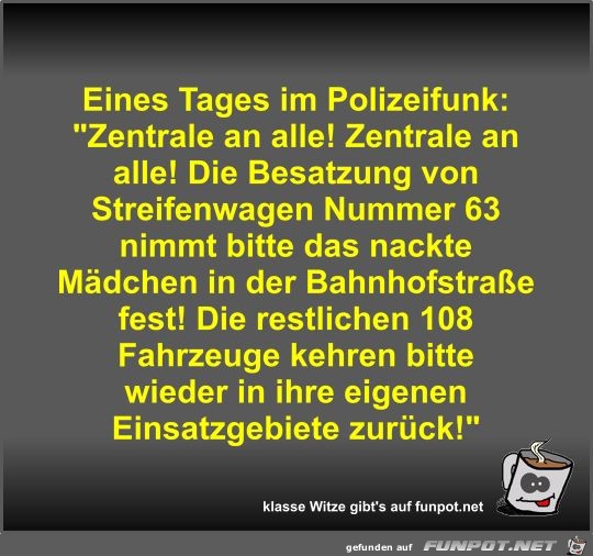Eines Tages im Polizeifunk Eines Tages im Polizeifunk