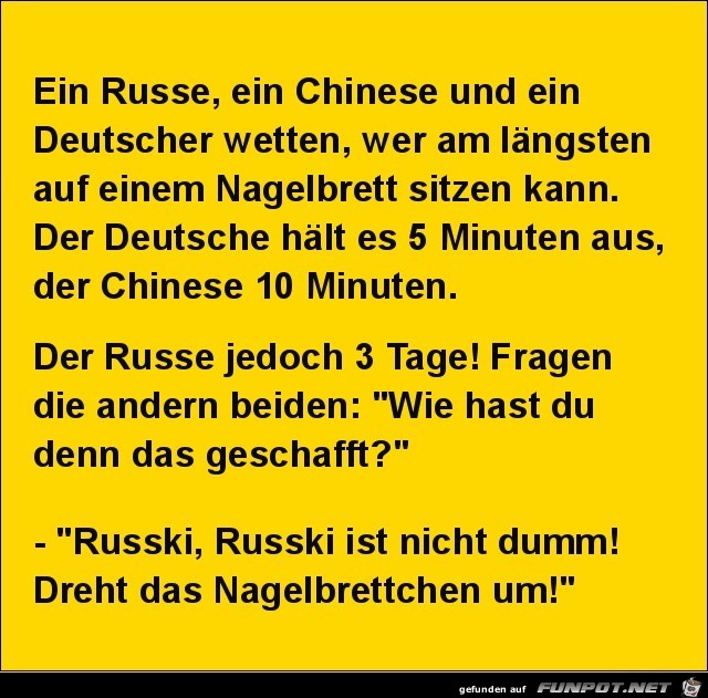 ein Russe, ein Chinese und ein Deutscher wetten.......