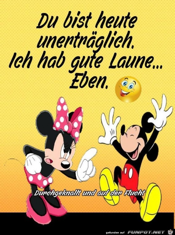 Bist heute unertraeglich Bist heute unertraeglich
