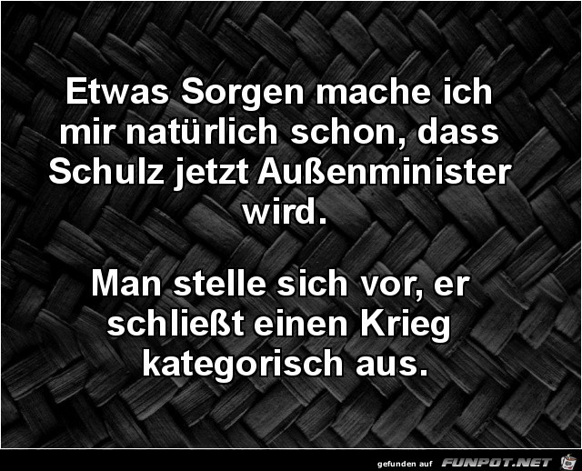 etwas Sorgen mache ich mir natürlich schon,,,,,, etwas Sorgen mache ich mir natürlich schon,,,,,,