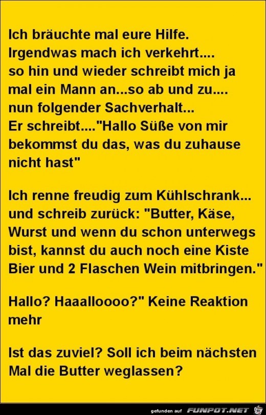 ich bräuchte mal eure Hilfe....... ich bräuchte mal eure Hilfe.......