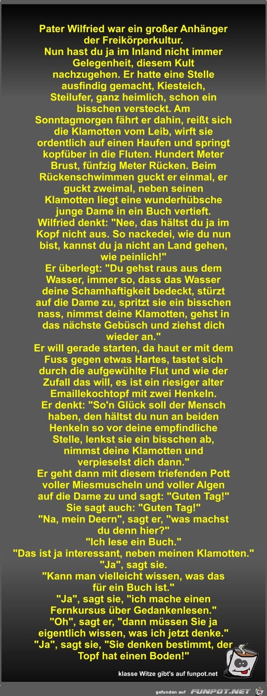 Pater Wilfried war ein großer Anhänger der Freikörperkultur Pater Wilfried war ein großer Anhänger der Freikörperkultur