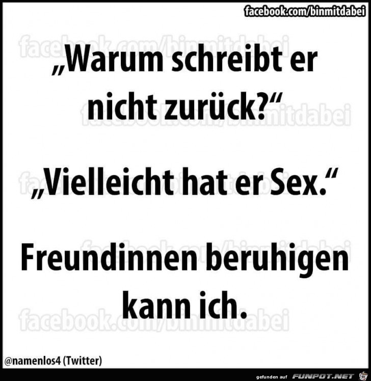 Freundinnen beruhigen kann ich.... Freundinnen beruhigen kann ich....