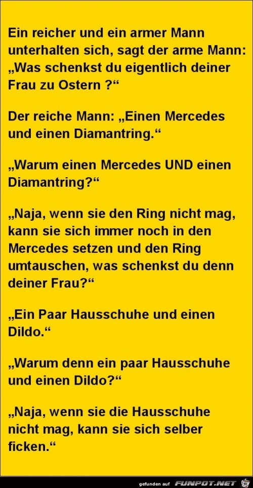 ein reicher und ein armer Mann unterhalten sich:.......