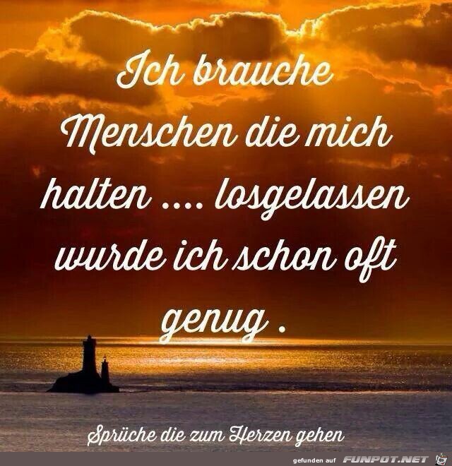 ich brauche Menschen, die mich halten........ ich brauche Menschen, die mich halten........