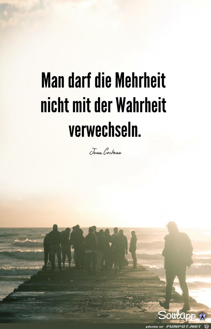 Man darf die Mehrheit NICHT mit der Wahrheit verwechseln!