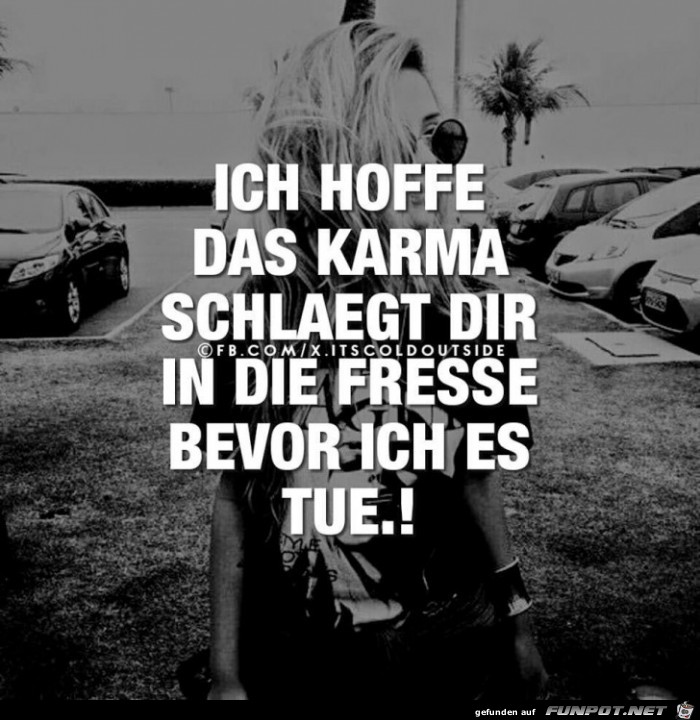 das Karma........ das Karma........