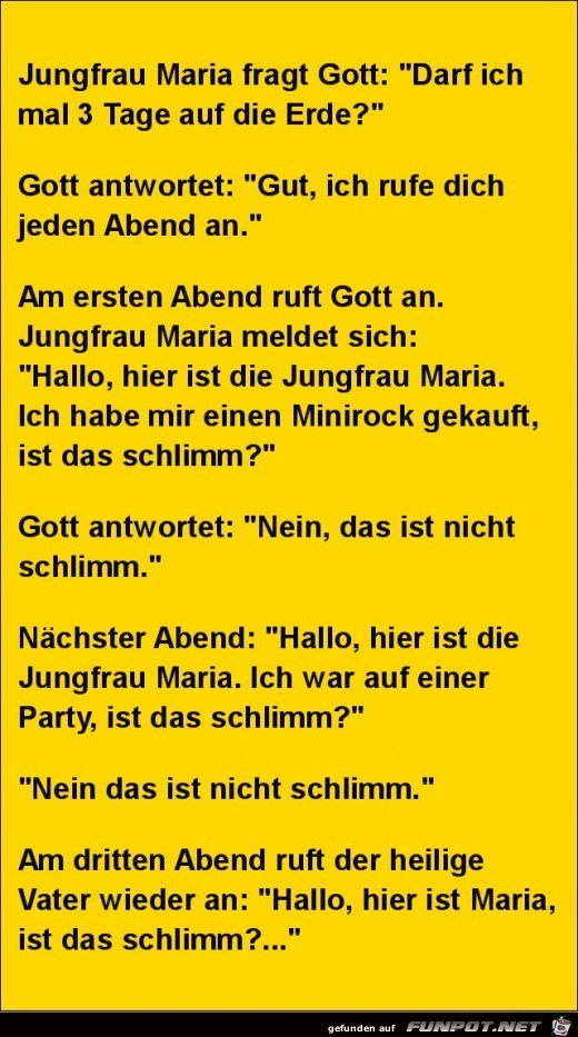 Jungfrau Maria fragt Gott:........