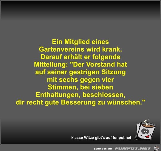 Ein Mitglied eines Gartenvereins wird krank Ein Mitglied eines Gartenvereins wird krank