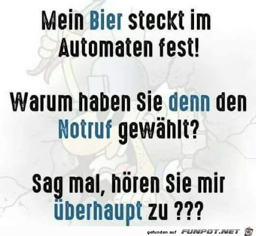 Mein Bier steckt im Automaten fest....