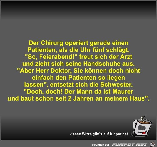 Der Chirurg operiert gerade einen Patienten Der Chirurg operiert gerade einen Patienten